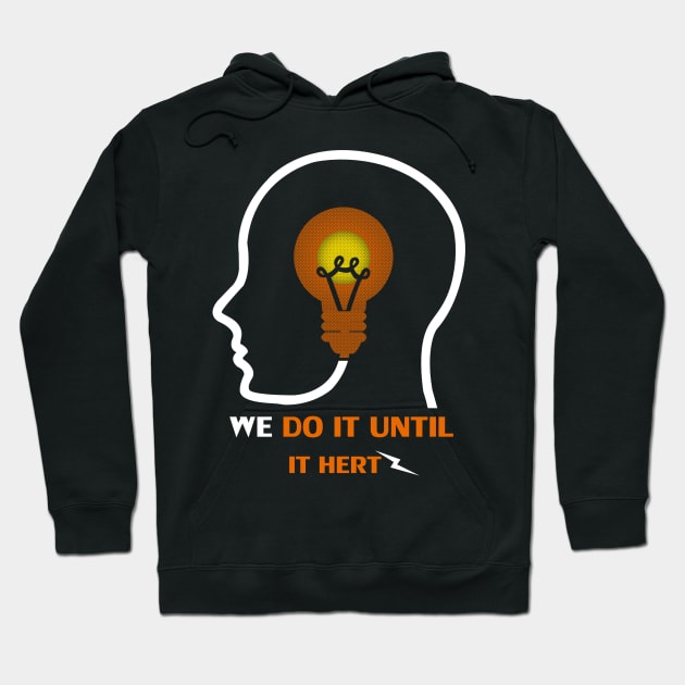 We do it until it hertz Hoodie by jeffartph